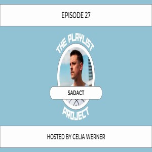 The Playlist Project Interviews (Episode 27) - Sadact