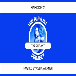 The Playlist Project (Episode 12) - Taz Defiant