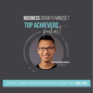 Episode 51: Lessons Learned from an Entrepreneur’s Journey with Mal Chia