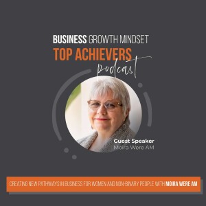 Episode 49: Creating New Pathways in Business for Women and Non-Binary People with Moira Were AM