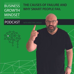 Episode 18: The causes of Failure and why smart people fail