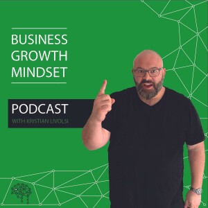 Episode 1: What is a Business Growth Mindset?