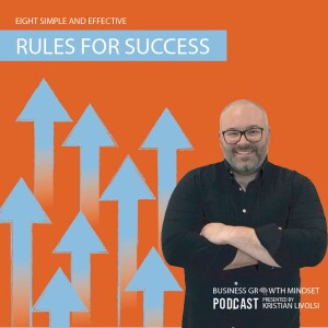 Episode 27: Eight Simple and Effective Rules for Success