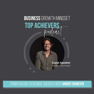 Episode 42: From Failure to Global Success with André Eikmeier