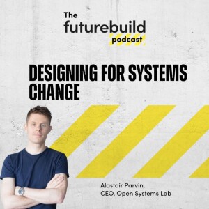 Episode 6 - Designing for Systems Change