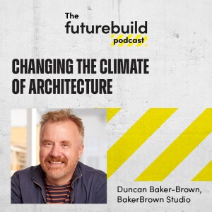Episode 1 - Changing the Climate of Architecture