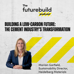 Episode 13 - Building a low carbon future: The cement industry's transformation