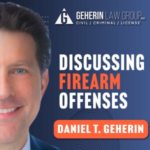 Discussing Firearm Offenses with Dan Geherin