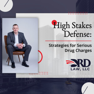 High Stakes Defense: Strategies for Serious Drug Charges