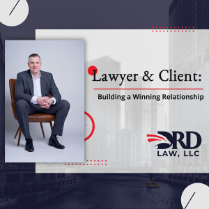 Lawyer & Client: Building a Winning Relationship