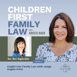 005: Insight into Family Law with Judge Angela Arkin