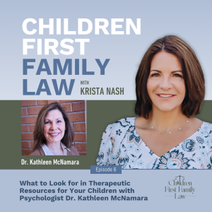 006: What to Look for in Therapeutic Resources for Your Children with Psychologist Dr. Kathleen McNamara