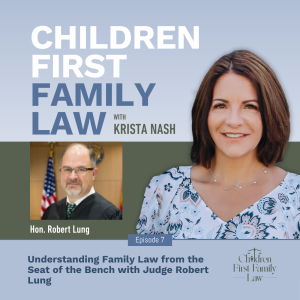 007: Understanding Family Law from the Seat of the Bench with Judge Robert Lung