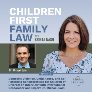 015: Domestic Violence, Child Abuse, and Co-Parenting Considerations for Children of Divorce: an Interview with International Researcher and Expert Dr. Michael Saini