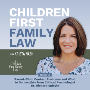 016: Parent-Child Contact Problems and What to Do: Insights from Clinical Psychologist Dr. Richard Spiegle