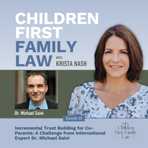 030: Incremental Trust Building for Co-Parents: A Challenge from International Expert Dr. Michael Saini
