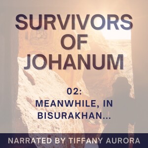 02: Meanwhile, in Bisurakhan... (Season 1)