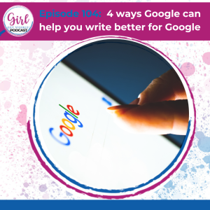 4 ways Google can help you write better for Google