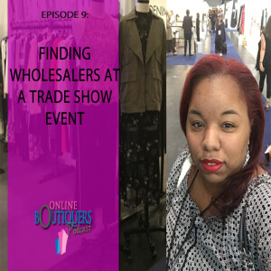 Finding Wholesalers at  a Trade Show Event- Eps 9