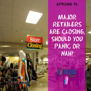 Major Retailers are closing, should you Panic or nah?