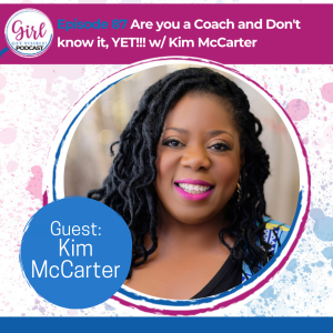 Are you a Coach and Don’t know it, YET!!! w/ Kim McCarter