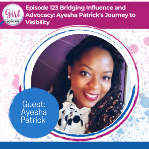 Bridging Influence and Advocacy: Ayesha Patrick's Journey to Visibility