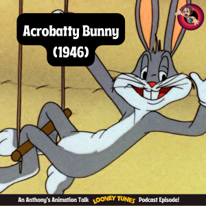 Acrobatty Bunny (1946) Looney Tunes Review - McKimson’s Bugs Bunny Debut