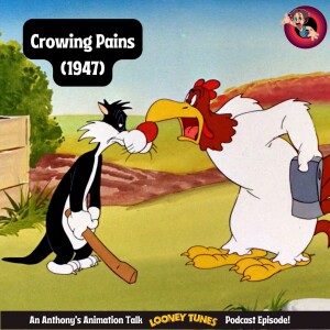 Crowing Pains (1947) : Deep Dive into a Looney Tunes Classic featuring Sylvester and Foghorn!