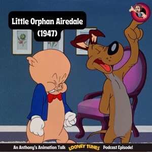 Exploring Little Orphan Airedale (1947) – A Porky Pig & Charlie Dog Classic