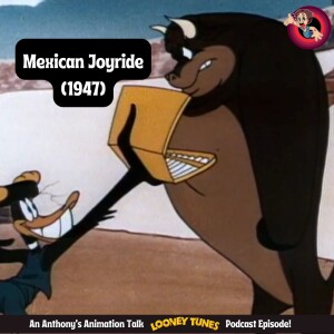 Why Mexican Joyride (1947) Is a Must-Watch Looney Tunes Classic