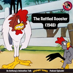 Why 'The Rattled Rooster' (1948) Might Be Art Davis' Least Liked Short