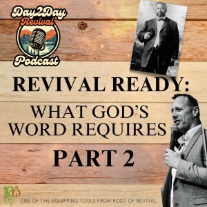 Revival Ready: What God’s Word Requires - Part 2