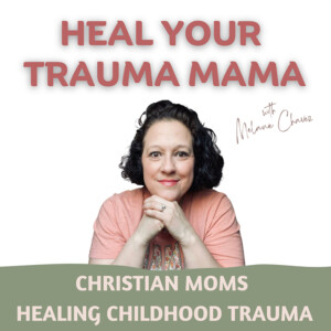 138: Welcome to the Heal Your Trauma Mama podcast!