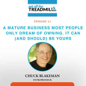 Episode #11: A Mature Business Most People Only Dream of Owning. It Can (And Should) Be Yours