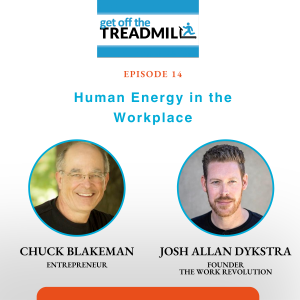 Episode #14: Human Energy in the Workplace with Josh Allan Dykstra