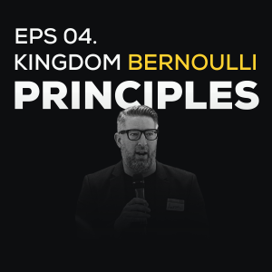 Kingdom Bernoulli Principles