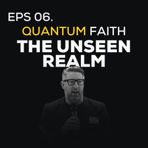 Quantum Faith (The Unseen Realm)