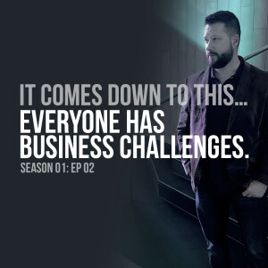 Everyone Has Business Challenges