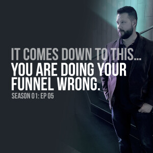 You Are Doing Your Funnel Wrong