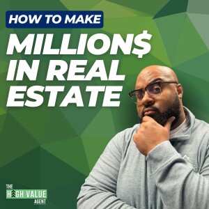 How To Make Millions In Real Estate - Ep. 13