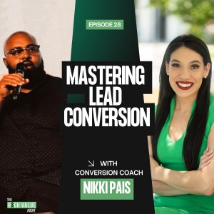 Mastering Lead Conversion with Conversion Coach Nikki Pais - Ep. 28