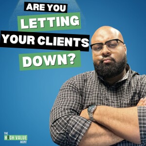 Are You Letting Your Clients Down? - Ep. 9