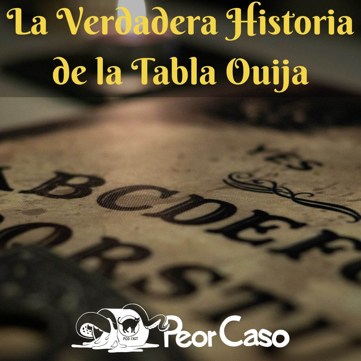 92 – La Verdadera Historia de la Tabla Ouija