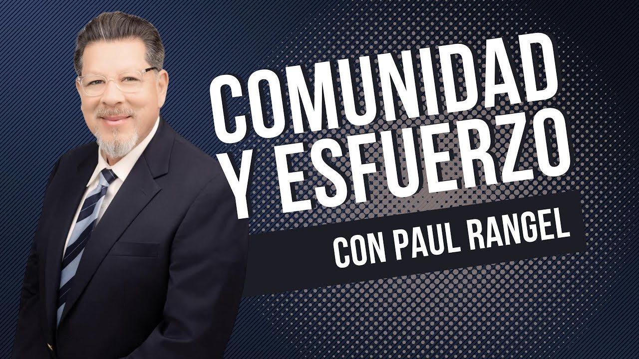 Paul Rangel: Raíces de Comunidad y Esfuerzo