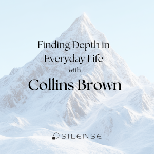Finding Depth in Everyday Life with Collins Brown
