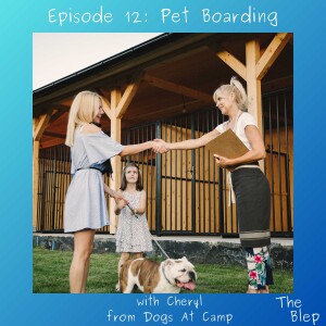 Episode 12: Pet Boarding