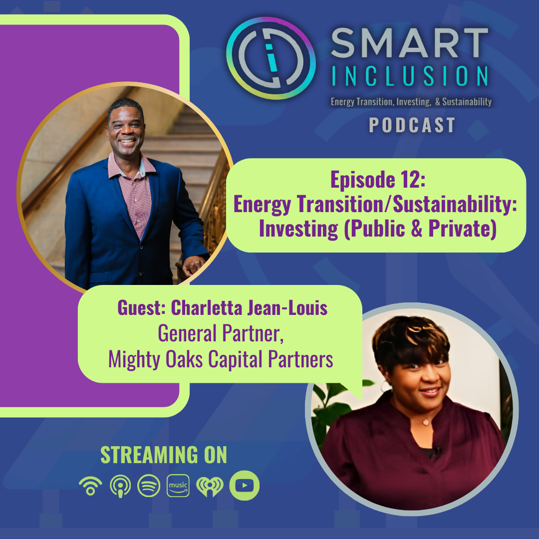 SMART Inclusion Podcast: Episode 12 – Energy Transition/Sustainability with Charletta Jean-Louis