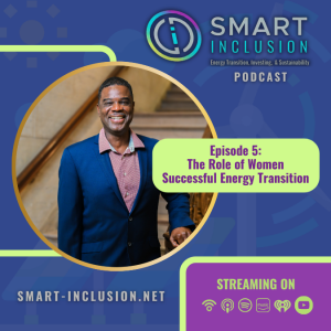 SMART Inclusion Podcast: Episode 5 - The Role of Women: Successful Energy Transition