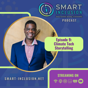 SMART Inclusion Podcast: Episode 9 - Climate Tech Storytelling