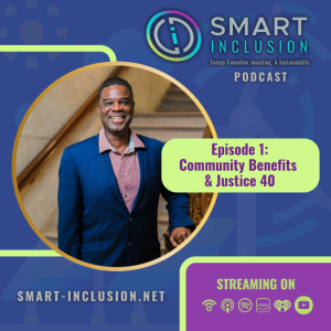 SMART Inclusion: Episode 1 - Community Benefits & Justice 40